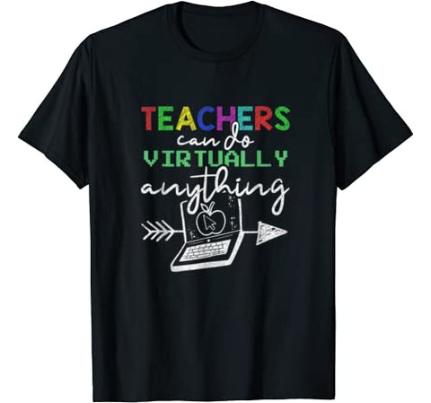 Teachers Virtually Can Do Anything Virtual Teacher T-Shirt